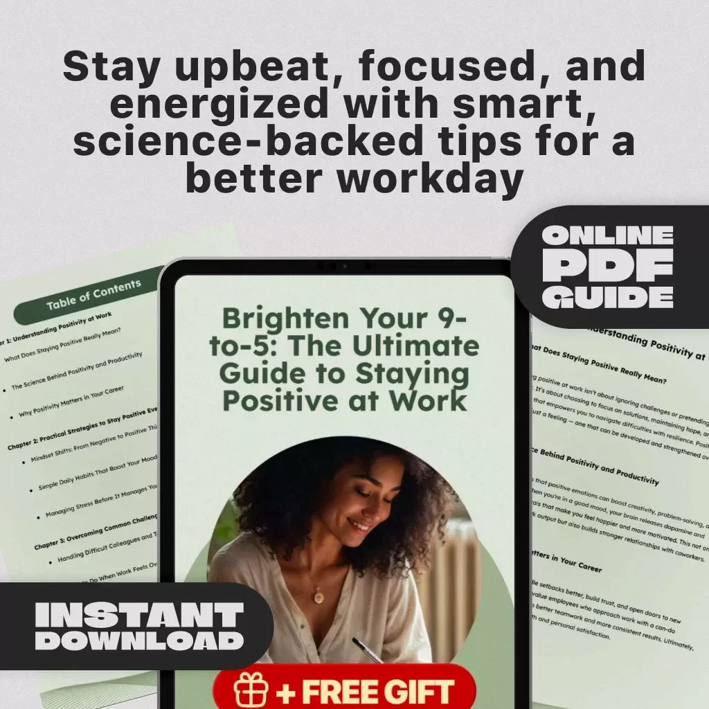 Brighten Your 9-to-5: The Ultimate Guide to Staying Positive at Work | Digital Guide for How Do I Stay Positive at Work