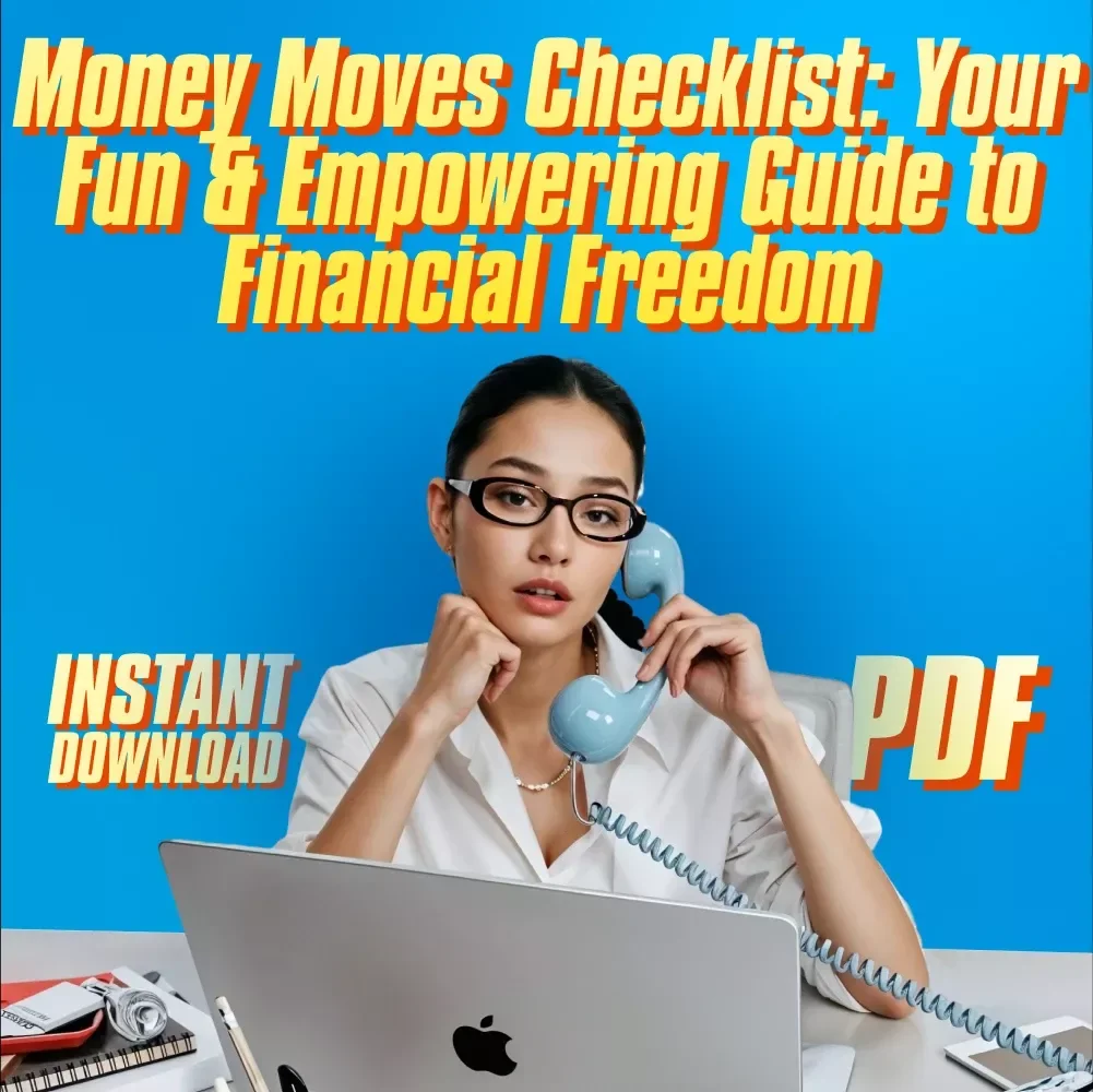 Money Moves Checklist: Your Fun & Empowering Guide to Financial Freedom | Financial Literacy for Women | Budget, Save, Invest, Grow Wealth