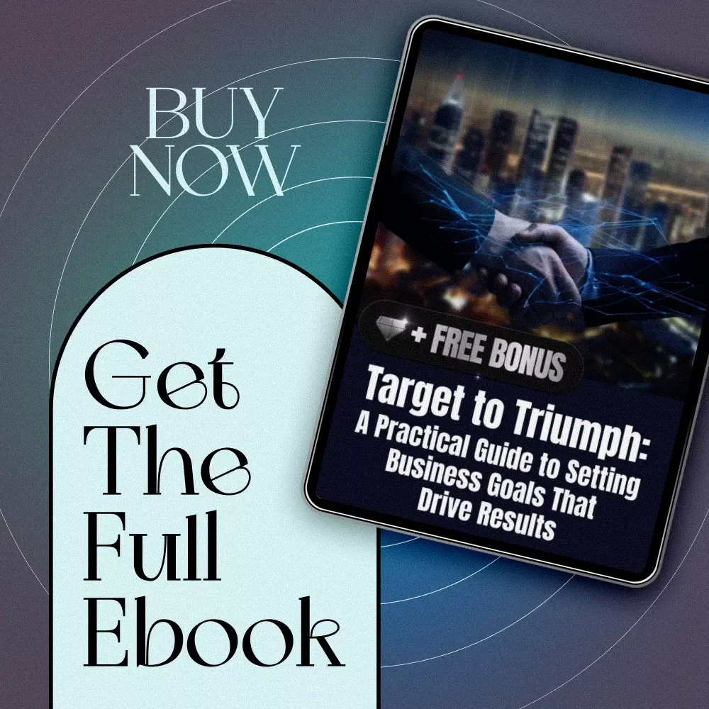 Target to Triumph: A Practical Guide to Setting Business Goals That Drive Results | eBook for Entrepreneurs, Small Businesses & Teams | Goal-Setting Digital Download