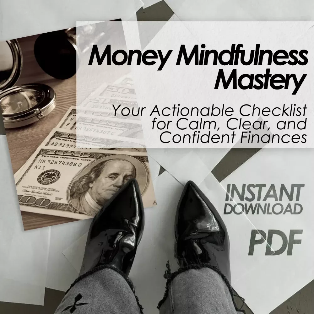 Money Mindfulness Mastery: Your Actionable Checklist for Calm, Clear, and Confident Finances – Digital Download for Financial Peace & Intentional Spending