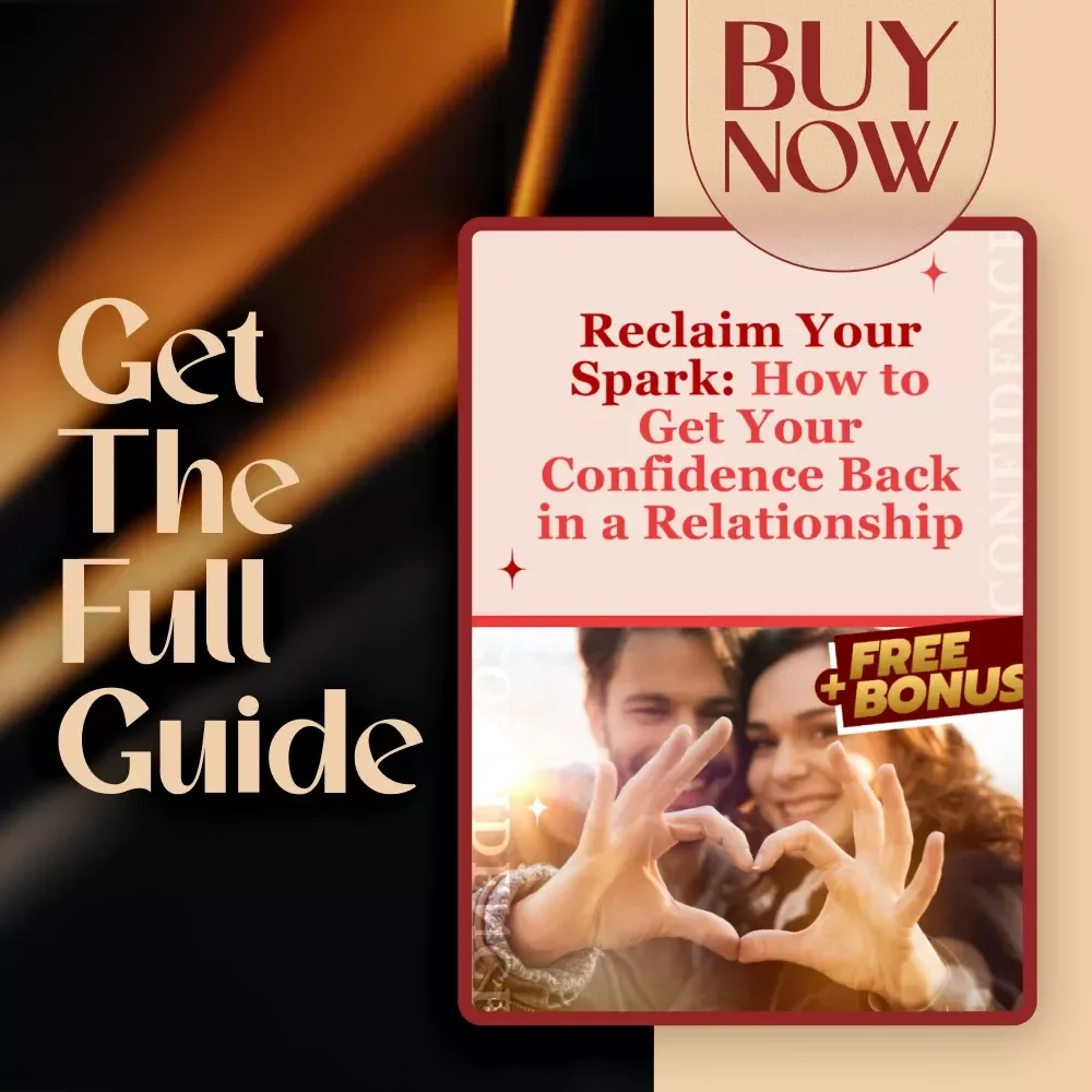 Reclaim Your Spark: How to Get Your Confidence Back in a Relationship - Digital Guide for Self-Esteem, Healing & Stronger Bonds