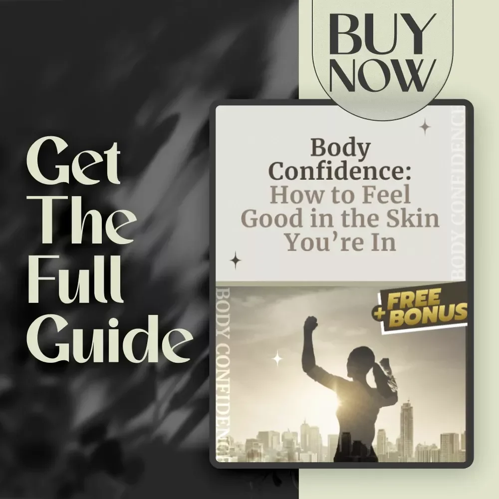 Body Confidence Guide: How to Feel More Confident About Your Body – Self-Love Workbook, Body Positivity Journal Prompts, & Body Acceptance Exercises
