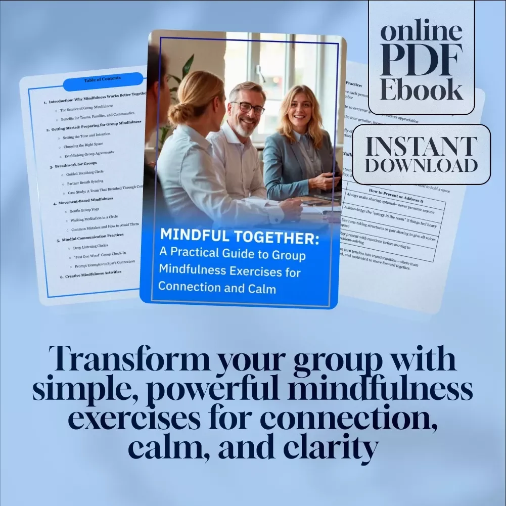 Mindful Together: A Practical Guide to Group Mindfulness Exercises for Connection and Calm | eBook for Teams, Families, and Communities | Mindfulness Exercises for Groups