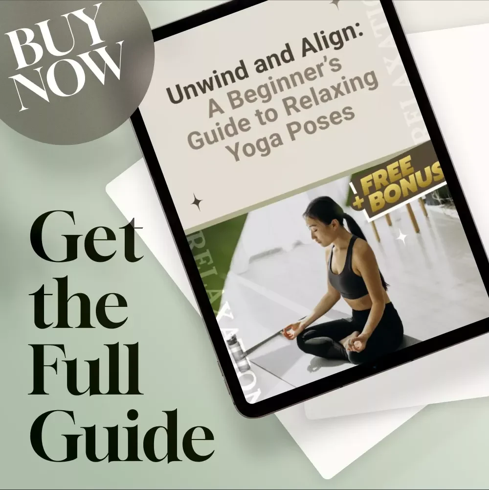 Unwind and Align: A Beginner’s Guide to Relaxing Yoga Poses | Digital Guide for Stress Relief, Self-Care & Gentle Yoga Practice