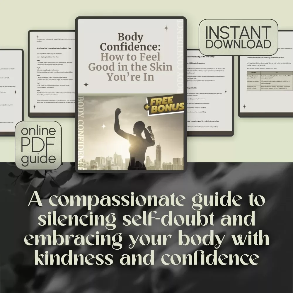 Body Confidence Guide: How to Feel More Confident About Your Body – Self-Love Workbook, Body Positivity Journal Prompts, & Body Acceptance Exercises