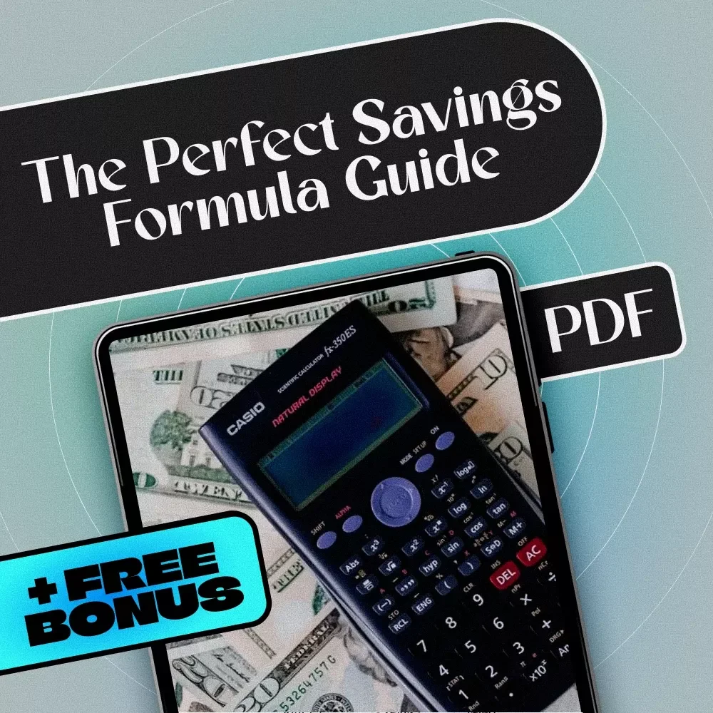 The Perfect Savings Formula: How Much to Save Each Month Without Stress | eBook for Budgeting, Monthly Saving Tips, and Personal Finance Goals