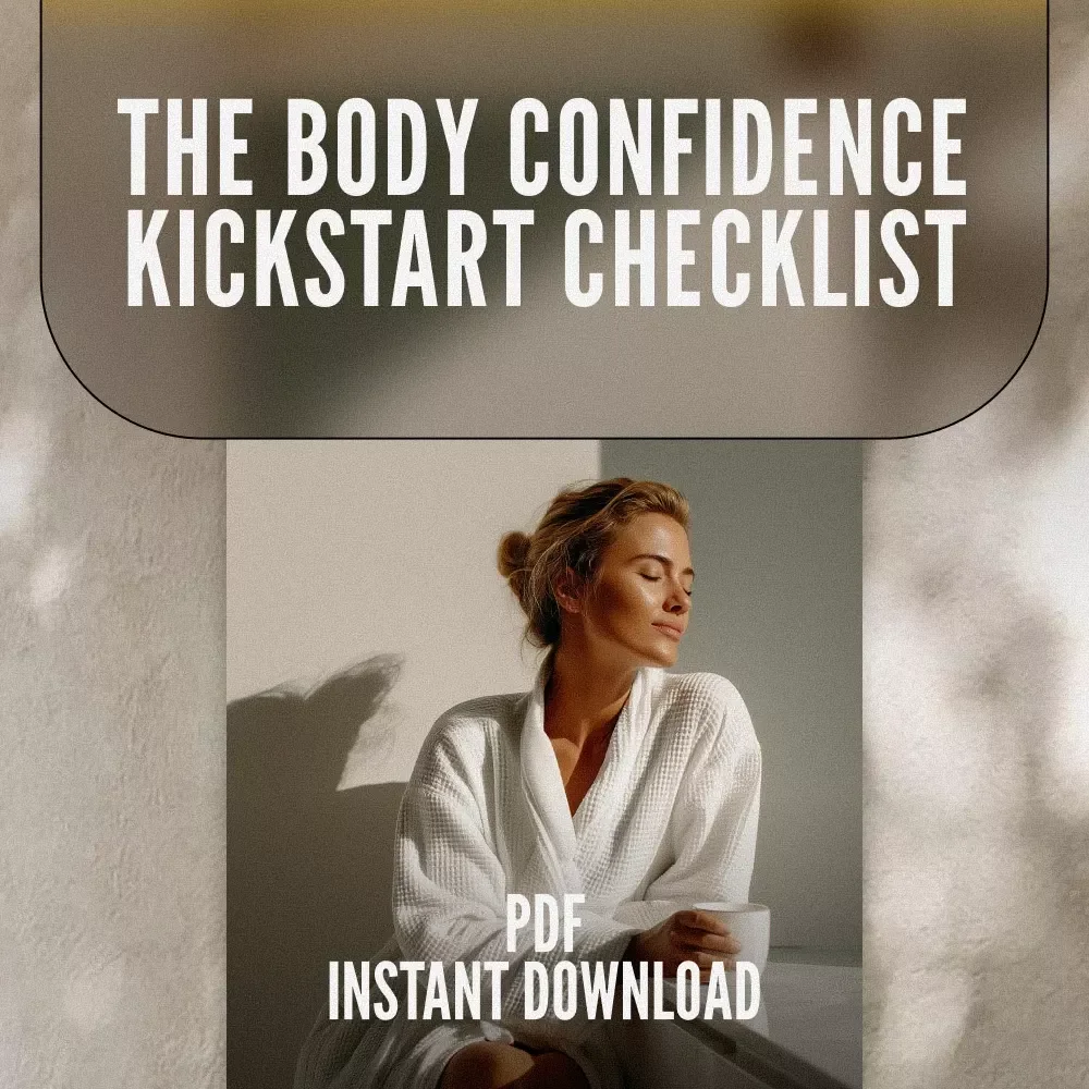 The Body Confidence Kickstart Checklist