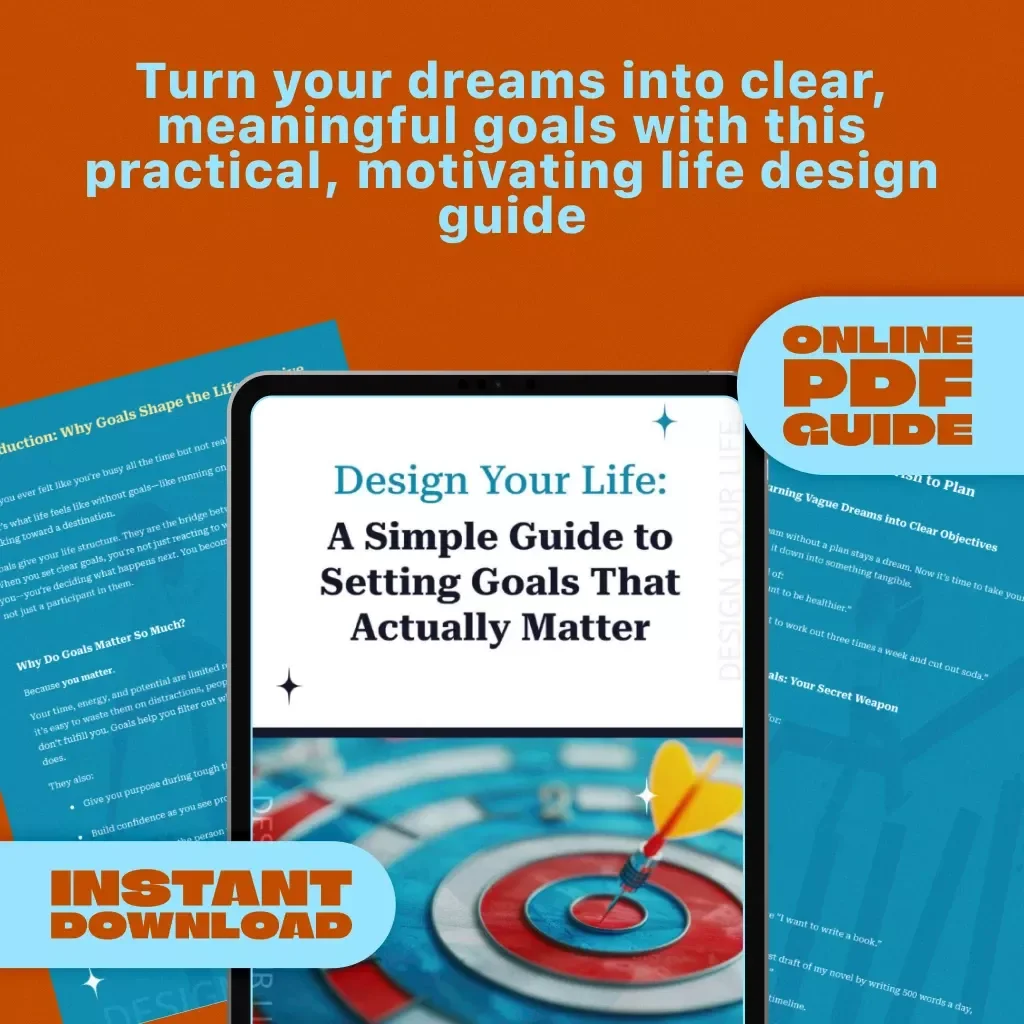Design Your Life: A Simple Guide to Setting Goals That Actually Matter | Life Goals Planner | Digital Goal Setting Guide eBook | Personal Growth Download