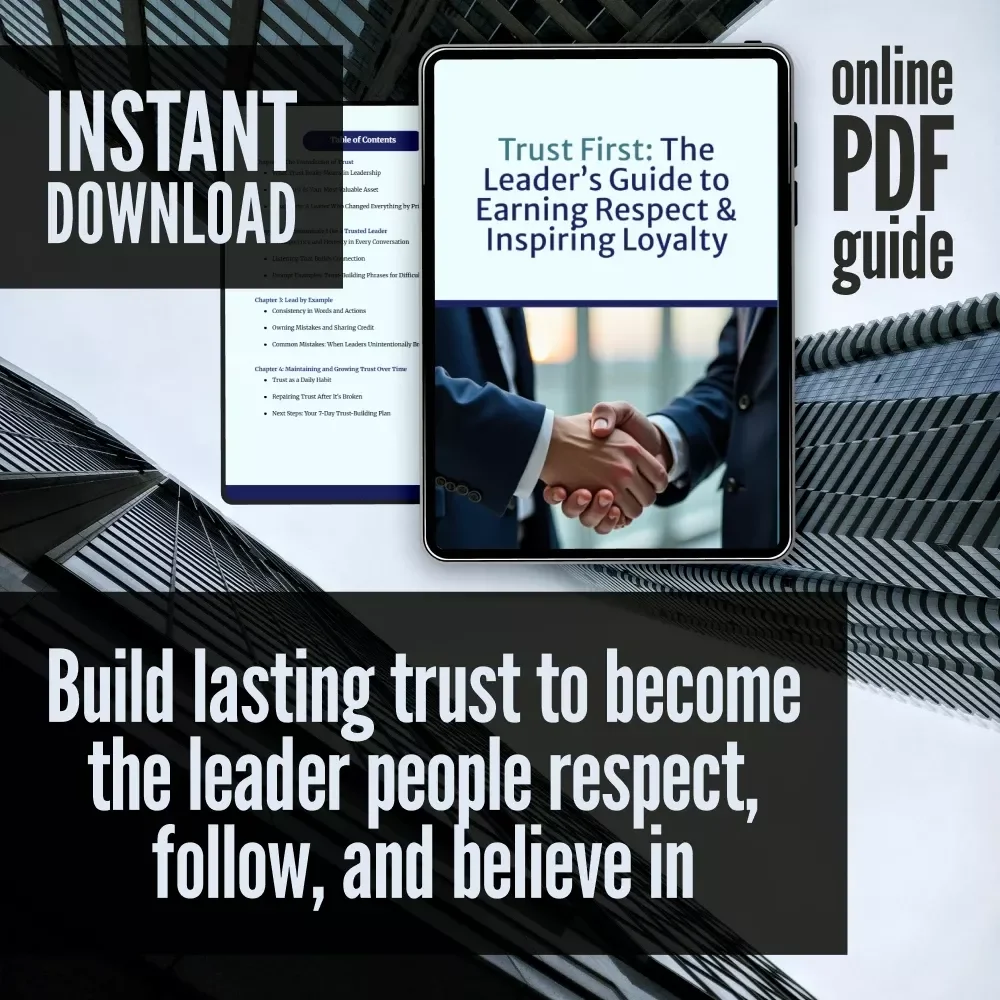 Trust First: The Leader’s Guide to Earning Respect and Inspiring Loyalty | Digital Guide on How to Build Trust as a Leader | Leadership Trust-Building eBook