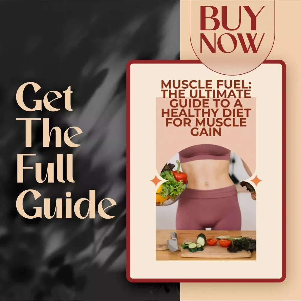 Muscle Fuel: The Ultimate Guide to a Healthy Diet for Muscle Gain | High-Protein Meal Plans & Nutrition Tips for Muscle Growth