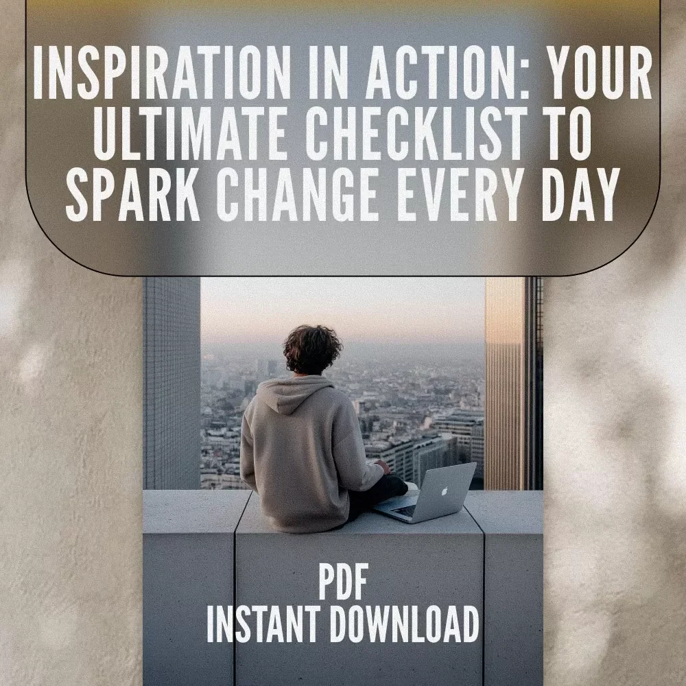 Inspiration in Action: Your Ultimate Checklist to Spark Change Every Day | Digital Download Checklist | How Do You Inspire People Guide