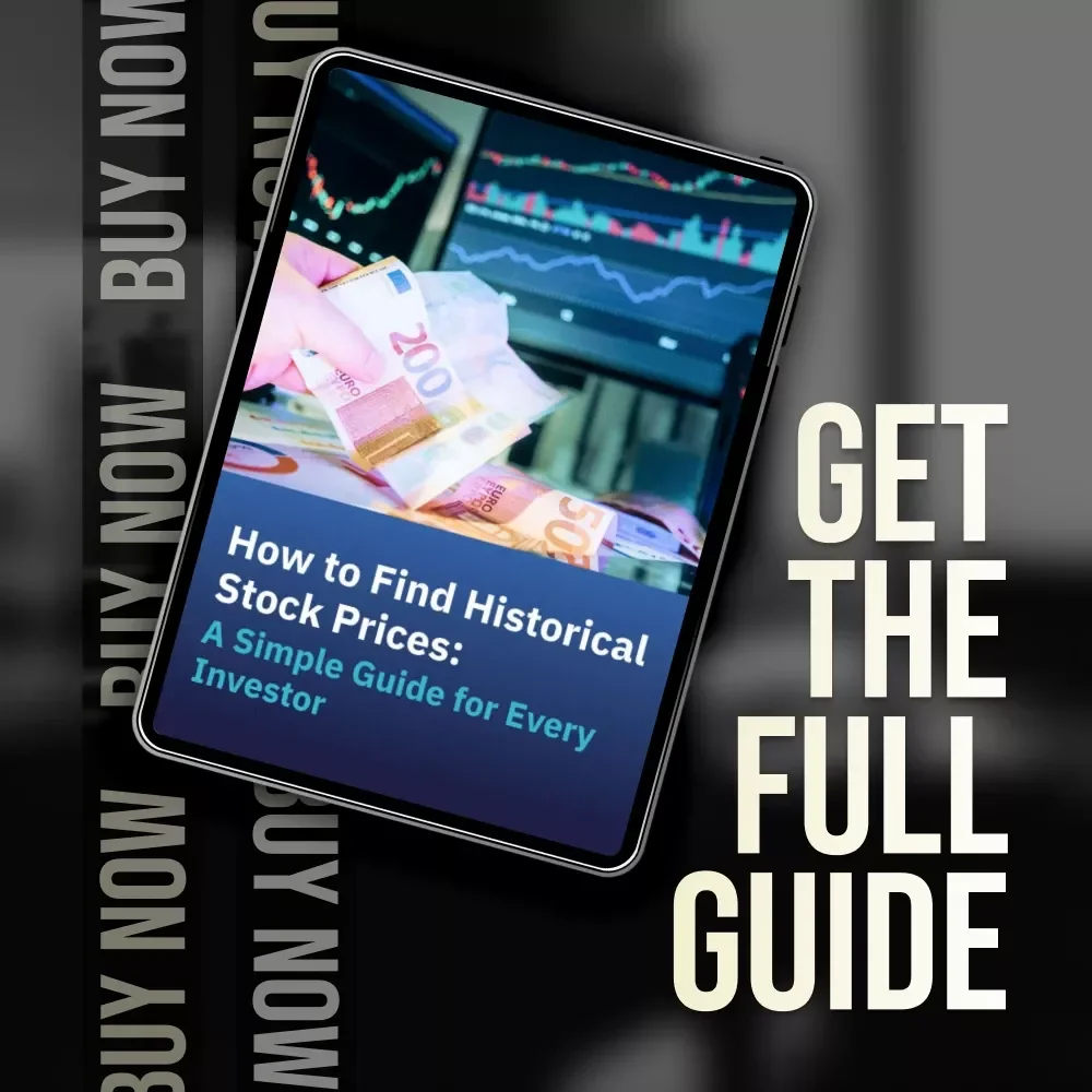 How to Find Historical Stock Prices: A Simple Guide for Every Investor | Digital Download PDF Guide | Learn How Do I Find Historical Stock Prices Easily