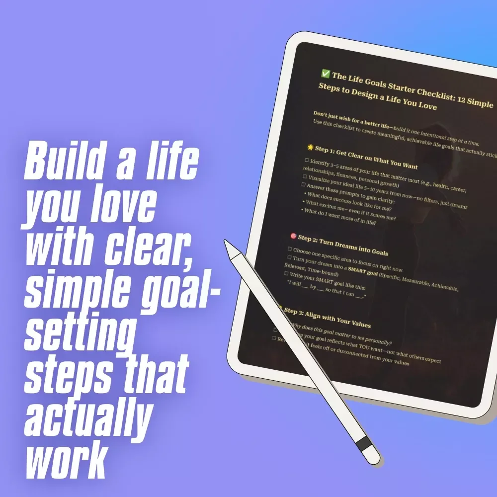 The Life Goals Starter Checklist: 12 Simple Steps to Design a Life You Love | Goal Setting Checklist | Life Goals Digital Download