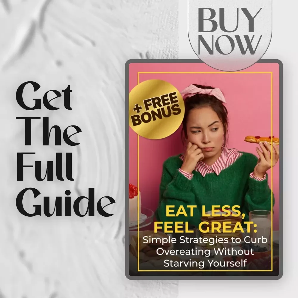 Eat Less, Feel Great: Simple Strategies to Curb Overeating Without Starving Yourself – Digital Guide on How to Eat Less, Mindful Eating Tips & Portion Control Tools