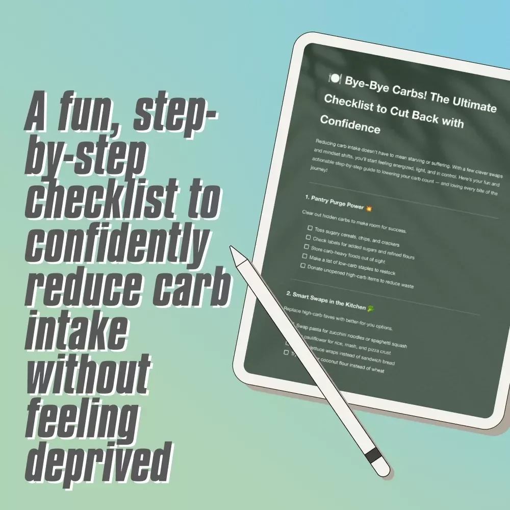 Bye-Bye Carbs! The Ultimate Checklist to Cut Back with Confidence | Low-Carb Guide | How to Reduce Carb Intake Printable