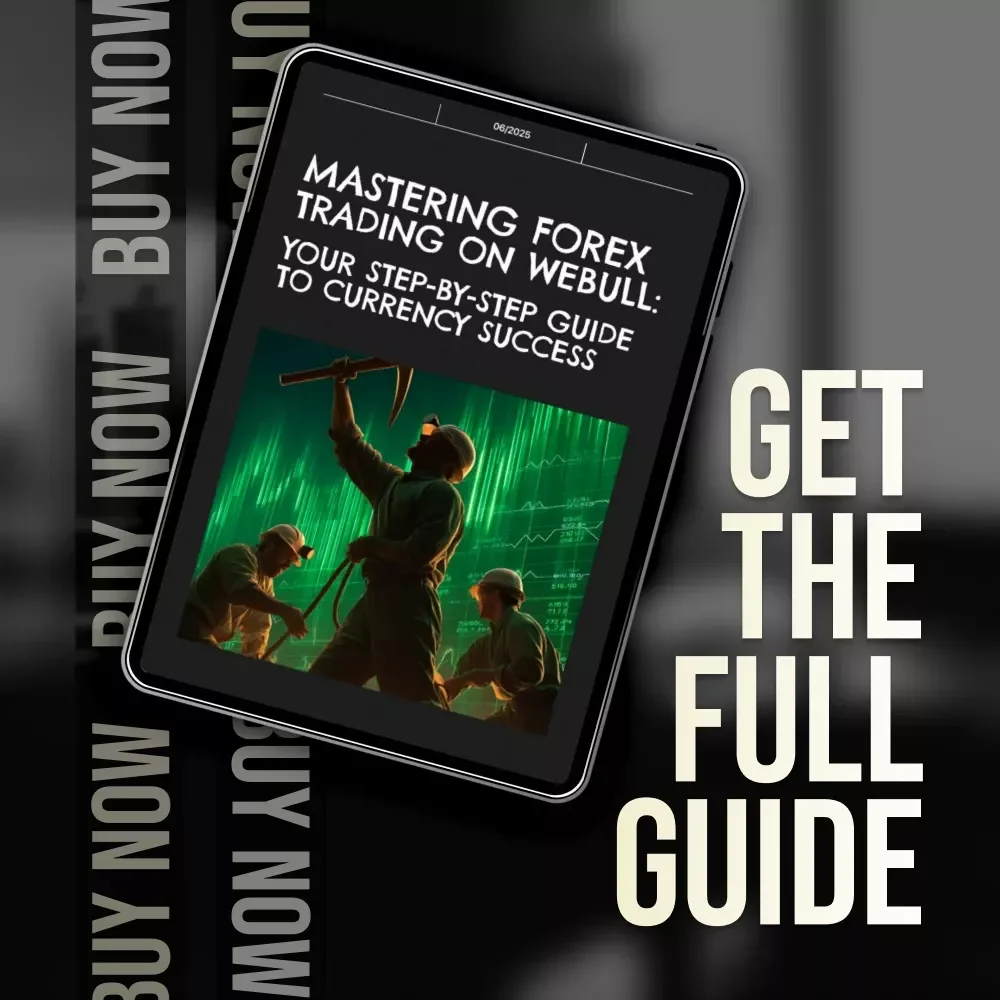 Mastering Forex Trading on Webull: Your Step-by-Step Guide to Currency Success | How to Trade Forex on Webull eBook | Forex Strategy & Trading Tips PDF