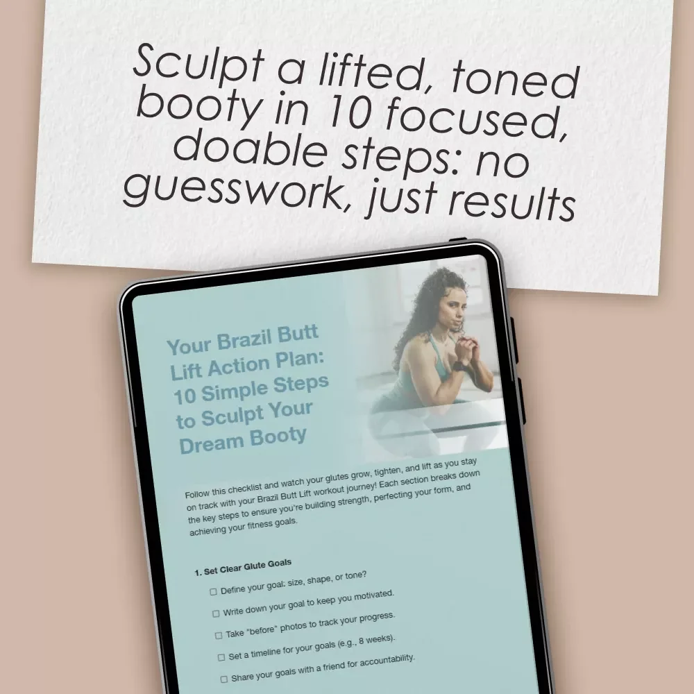 Your Brazil Butt Lift Action Plan: 10 Simple Steps to Sculpt Your Dream Booty – Glute Workout Checklist, Digital Fitness Guide, Brazil Butt Lift Workout Plan
