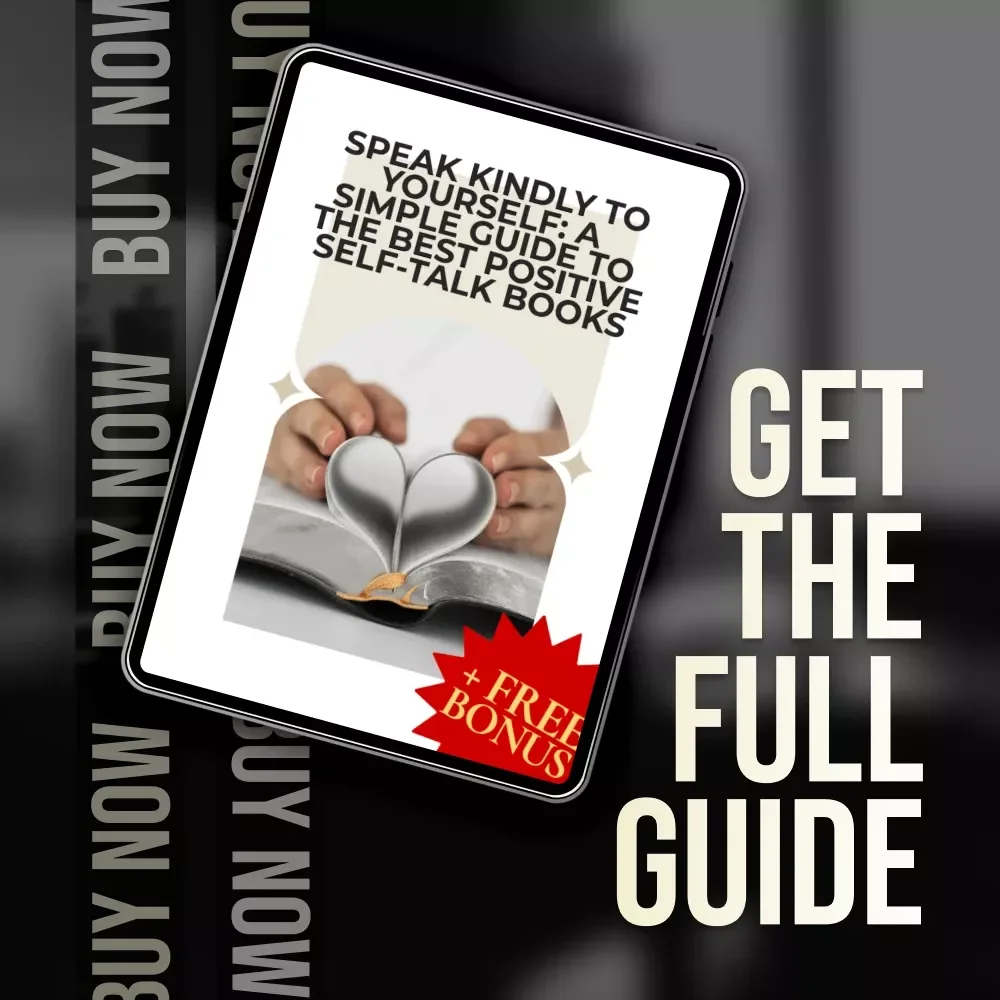 Speak Kindly to Yourself: A Simple Guide to the Best Positive Self-Talk Books | Self-Help Digital Download for Confidence, Success & Mental Clarity