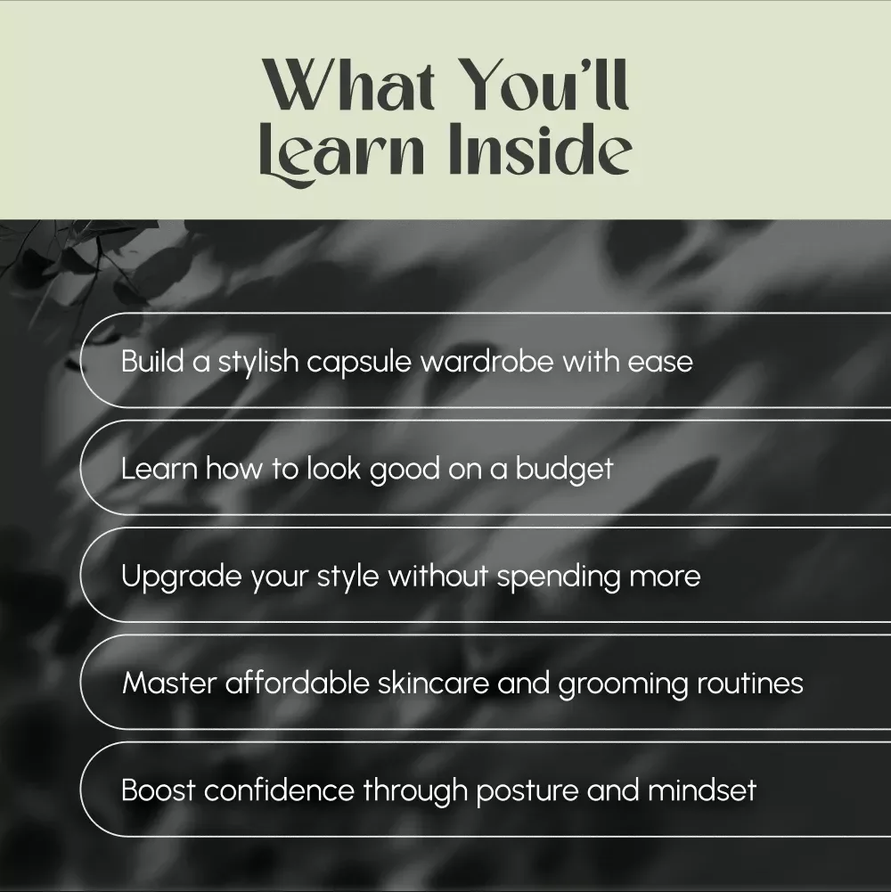Style Smart: Look Amazing Without Breaking the Bank – Digital Guide on How to Look Good on a Budget, Capsule Wardrobe, Affordable Grooming & Confidence Boost