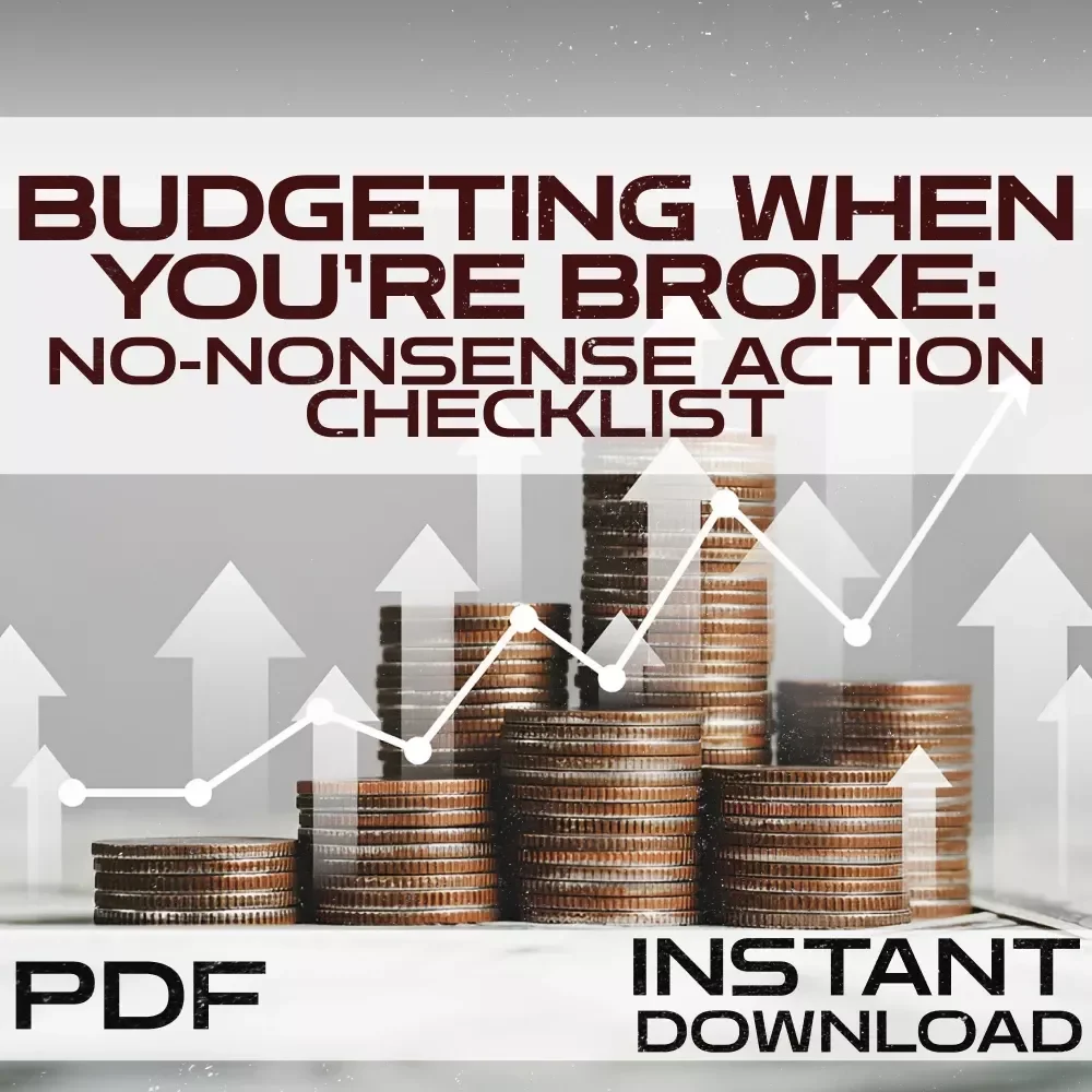 Budgeting When You’re Broke: Your No-Nonsense Action Checklist | How to Budget When You’re Broke | Printable Budget Checklist for Beginners