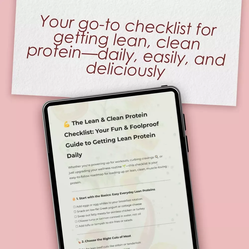 The Lean & Clean Protein Checklist: Your Fun & Foolproof Guide to Getting Lean Protein Daily | Printable PDF | How to Get Lean Protein | Healthy Eating Guide