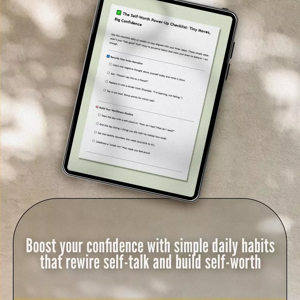 The Self-Worth Power-Up Checklist: Tiny Moves, Big Confidence | Boost Confidence & Ways to Improve Self Worth