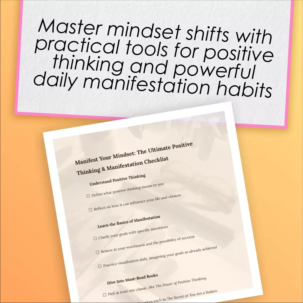 Manifest Your Mindset: The Ultimate Positive Thinking & Manifestation Checklist