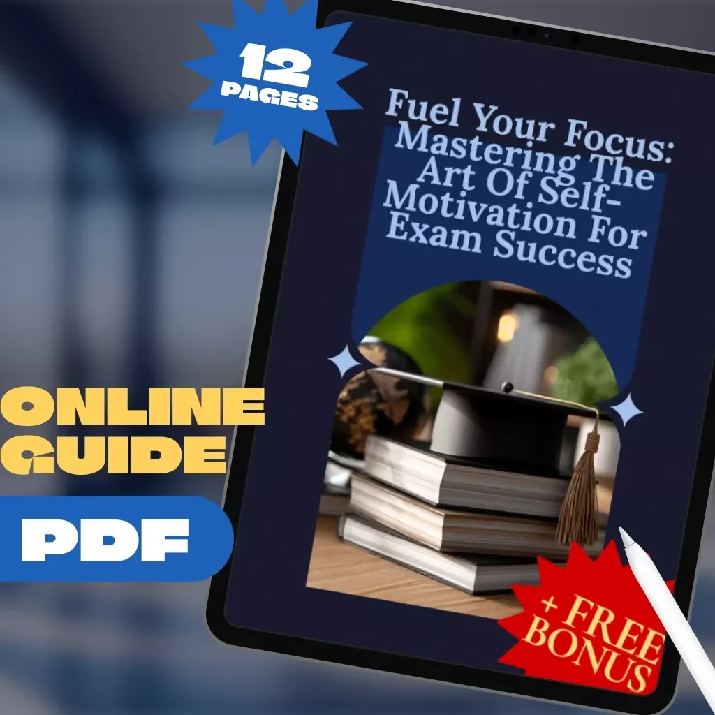 Fuel Your Focus: Mastering the Art of Self-Motivation for Exam Success | Study Motivation Guide | How to Motivate Yourself to Study for Exams eBook