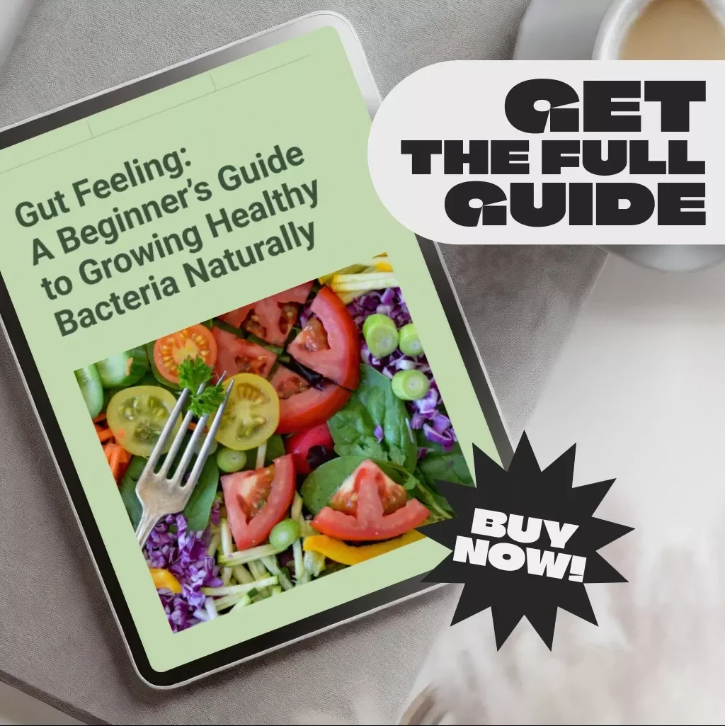 Gut Feeling: A Beginner’s Guide to Growing Healthy Bacteria Naturally | How to Get Healthy Bacteria in Your Gut | Gut Health eBook PDF Download