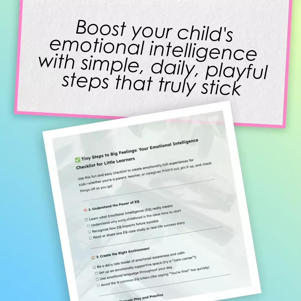 Tiny Steps to Big Feelings: Your Emotional Intelligence Checklist for Little Learners | Teaching Emotional Intelligence in Early Childhood | EQ Printable Guide for Parents & Educators