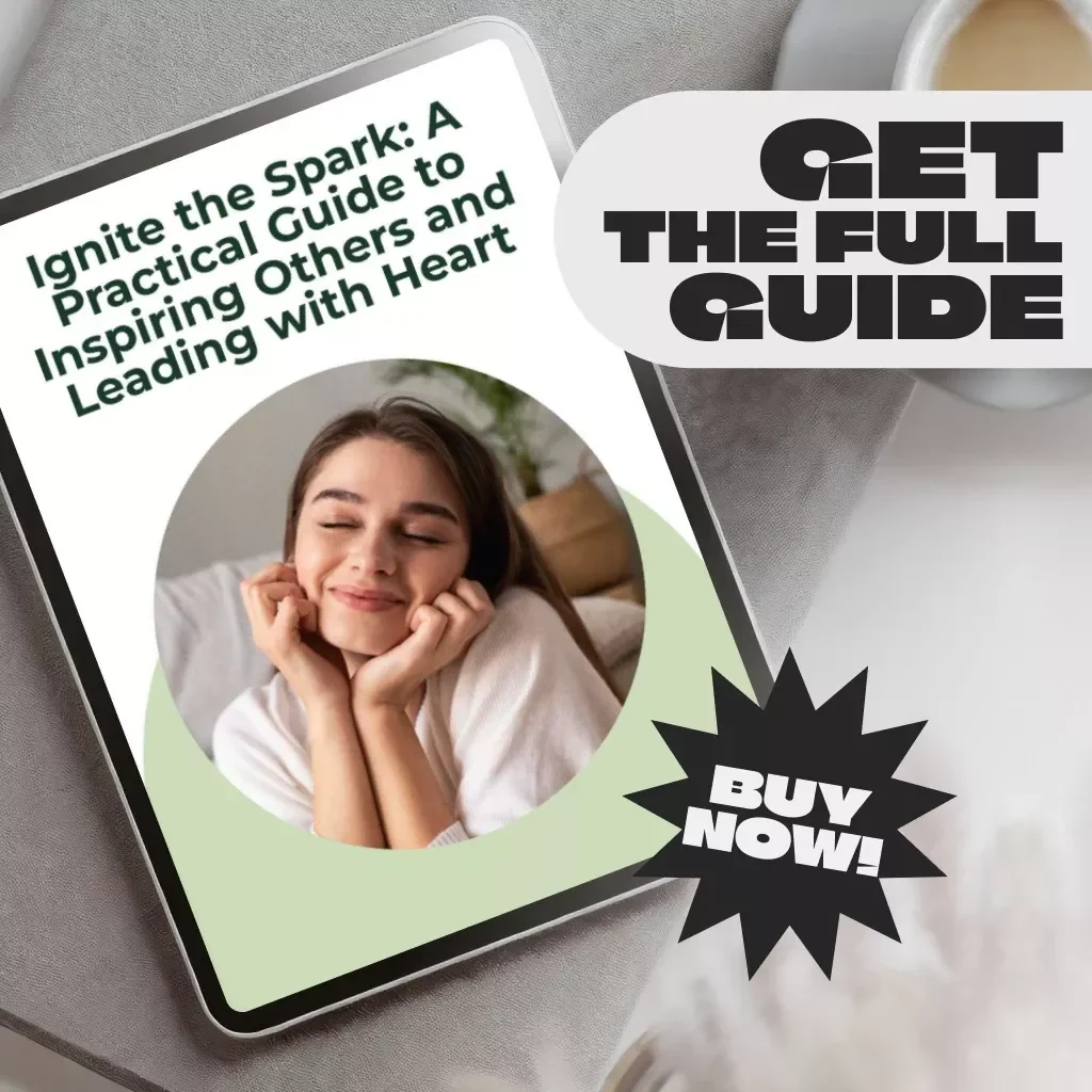 Ignite the Spark: A Practical Guide to Inspiring Others and Leading with Heart | Digital Guide on How Do You Inspire People | Leadership eBook & Checklist Download