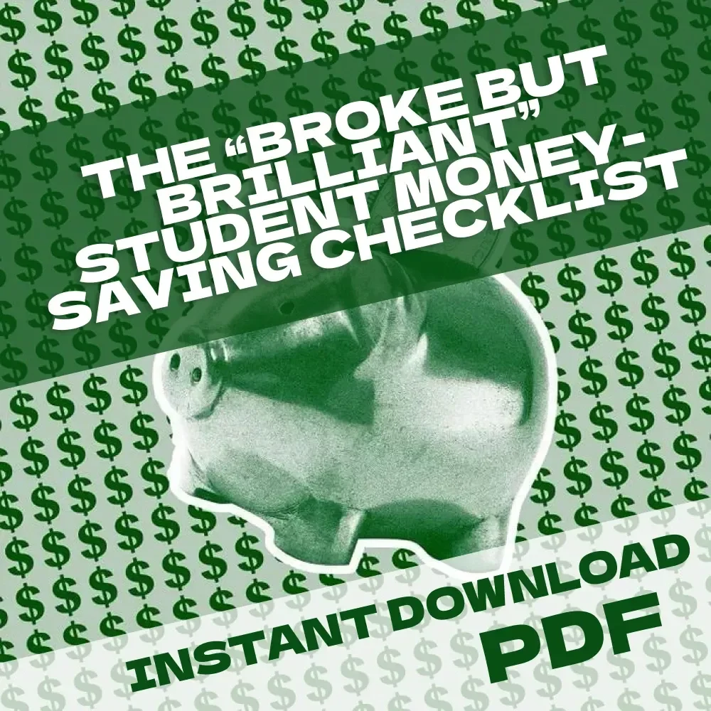 The “Broke But Brilliant” Student Money-Saving Checklist | Digital Download | How Can I Save Money As a Student Printable Guide