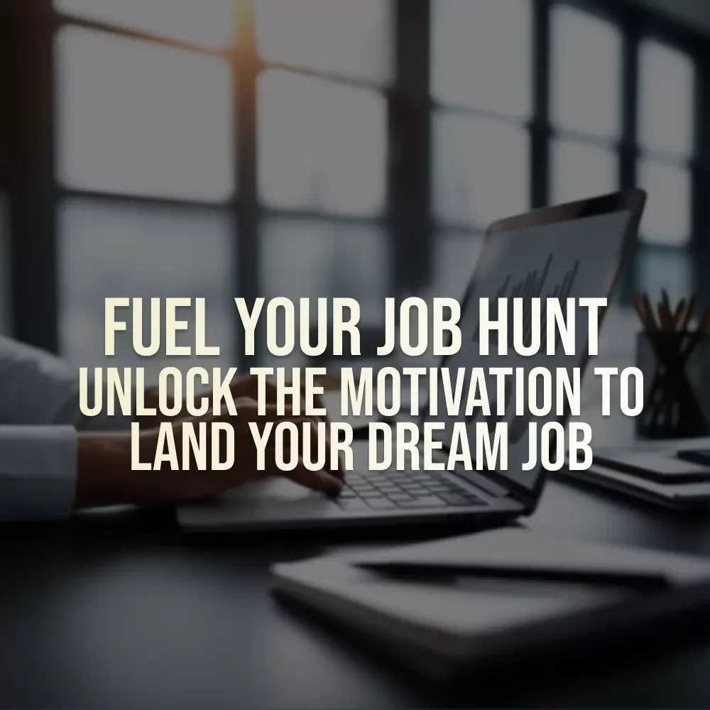 Fuel Your Job Hunt: Unlock the Motivation to Land Your Dream Job | How to Get Motivated to Get a Job | Job Search Motivation Guide eBook PDF