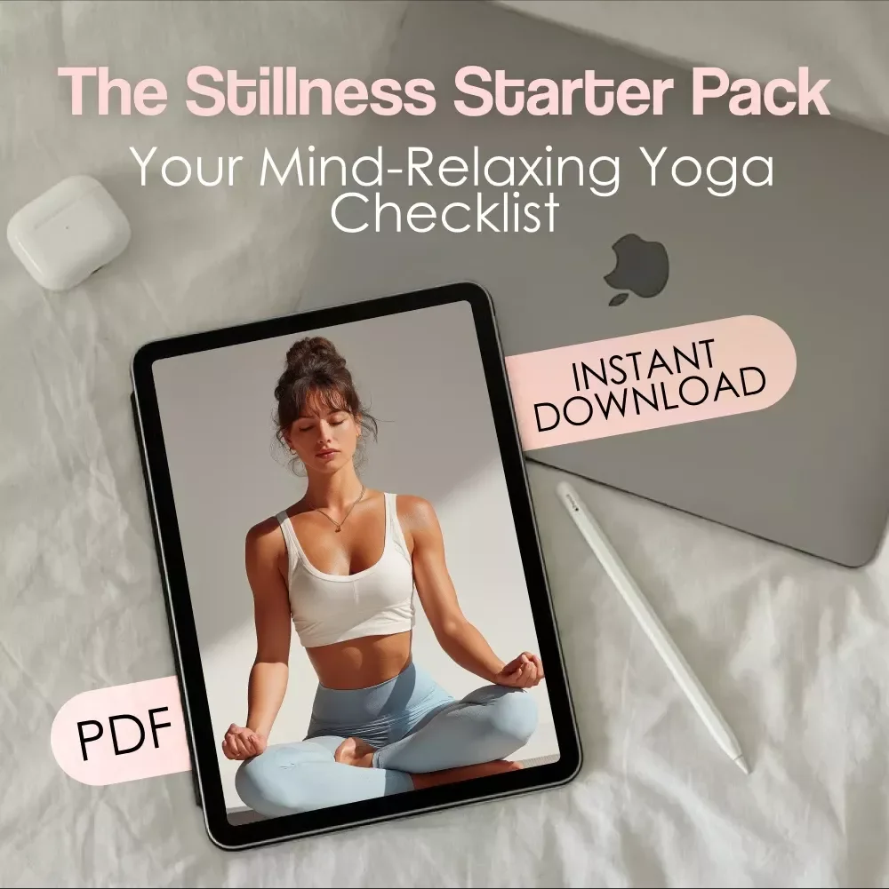 The Stillness Starter Pack: Your Mind-Relaxing Yoga Checklist