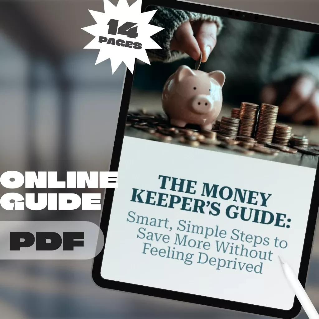 The Money Keeper’s Guide: Smart, Simple Steps to Save More Without Feeling Deprived | Digital Guide for How to Get Better at Saving Money, Budget Planning & Financial Habits