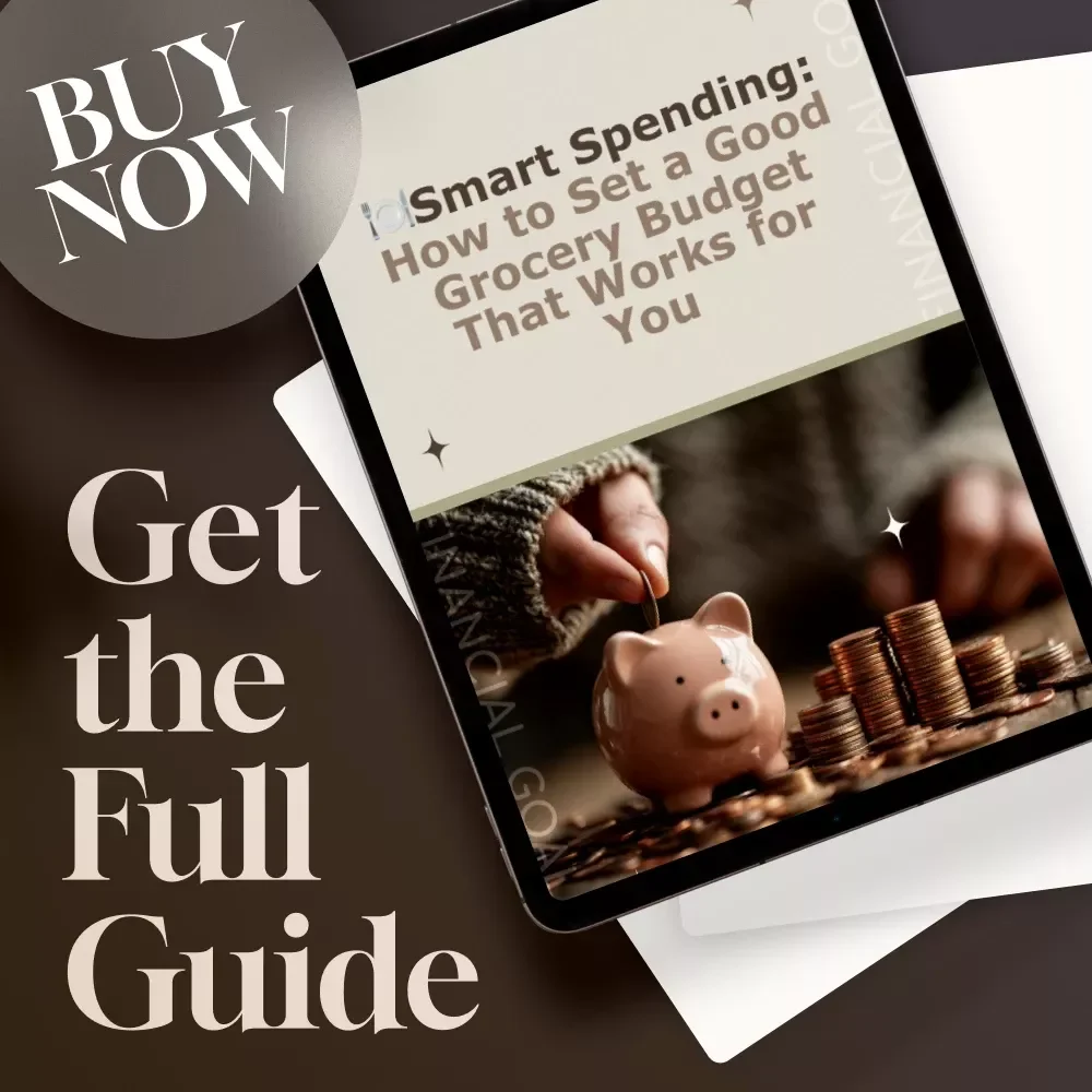 Smart Spending: How to Set a Good Grocery Budget That Works for You | Budget Grocery Shopping Guide | Digital Download for Meal Planning, Money-Saving Tips & Family Grocery Planning