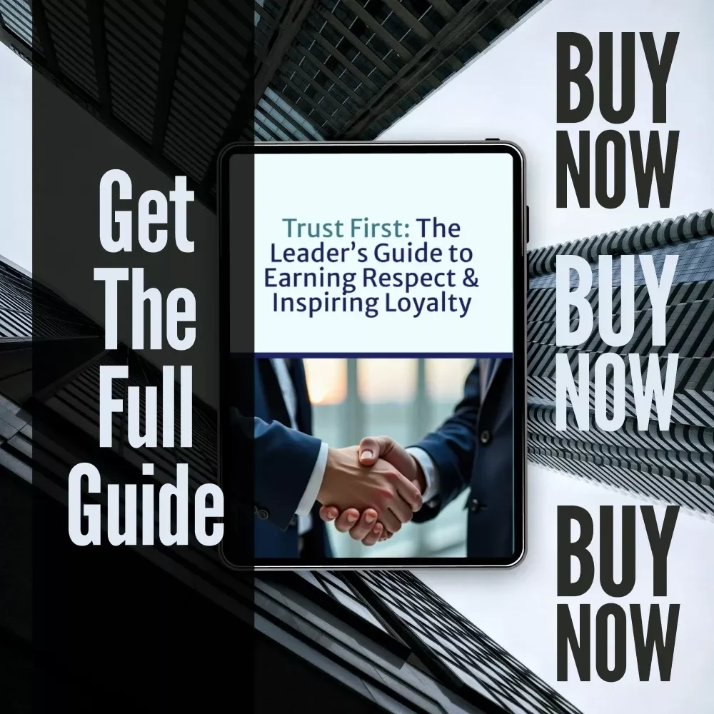 Trust First: The Leader’s Guide to Earning Respect and Inspiring Loyalty | Digital Guide on How to Build Trust as a Leader | Leadership Trust-Building eBook