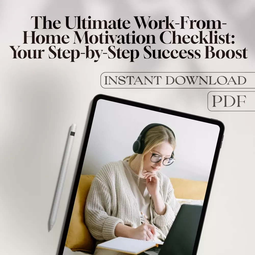 The Ultimate Work-From-Home Motivation Checklist: Your Step-by-Step Success Boost | Digital Productivity Guide | How to Motivate Yourself to Work From Home