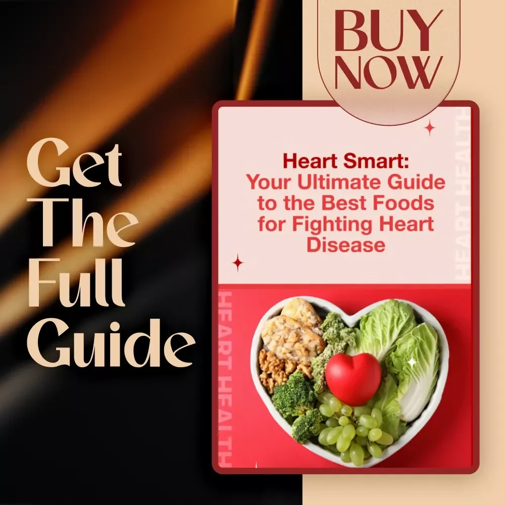 Heart Smart: Your Ultimate Guide to the Best Foods for Fighting Heart Disease | Digital Guide | Heart-Healthy Diet eBook | Best Food for Heart Disease