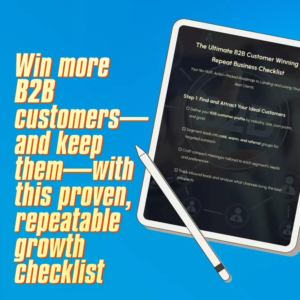 The Ultimate B2B Customer Winning & Repeat Business Checklist | A B2B Guide to Winning New Customers and Repeat Business | Digital Download PDF for Entrepreneurs & Sales Teams