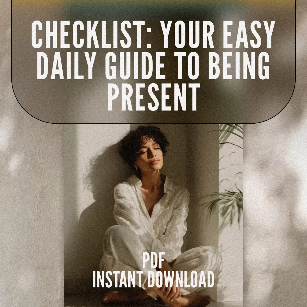 Checklist: Your Easy Daily Guide to Being Present – Mindfulness Printable, Ways to Practice Mindfulness, Daily Mental Wellness, Digital Self-Care PDF