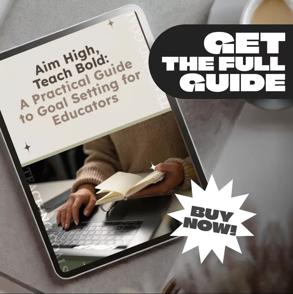 Aim High, Teach Bold: A Practical Guide to Goal Setting for Teachers & Educators | SMART Goals for Teachers Digital Download