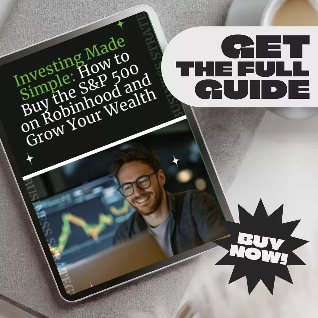 Investing Made Simple: How to Buy the S&P 500 on Robinhood and Grow Your Wealth | Beginner-Friendly Guide | Step-by-Step Digital Download | Learn How to Buy S&P 500 on Robinhood
