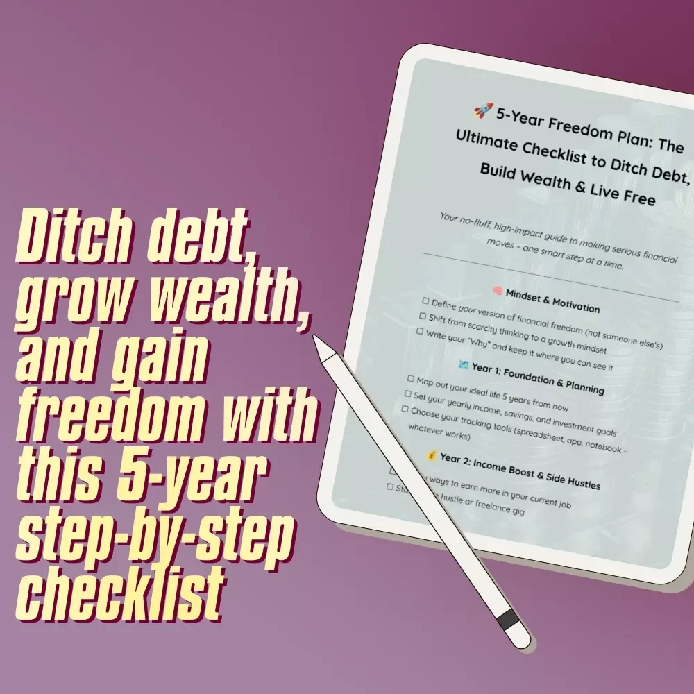 5-Year Freedom Plan: The Ultimate Checklist to Ditch Debt, Build Wealth & Live Free | 5 Years to Financial Freedom Digital Download