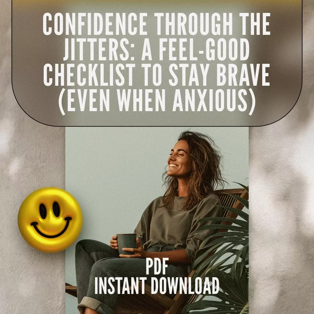 Confidence Through the Jitters: A Feel-Good Checklist to Stay Brave (Even When Anxious) | How to Be Confident When You Have Anxiety | Printable Mental Health Checklist PDF