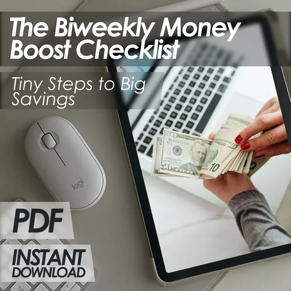 The Biweekly Money Boost Checklist: Tiny Steps to Big Savings | Save Money Biweekly | Digital Download Checklist