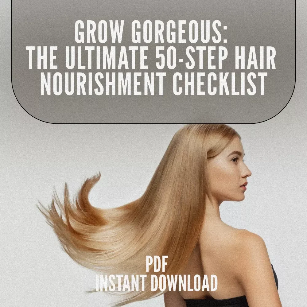 Grow Gorgeous: The Ultimate 50-Step Hair Nourishment Checklist | Digital Download for Healthy Hair | Hair Growth Food Guide | Vitamins for Hair | Checklist for Hair Health