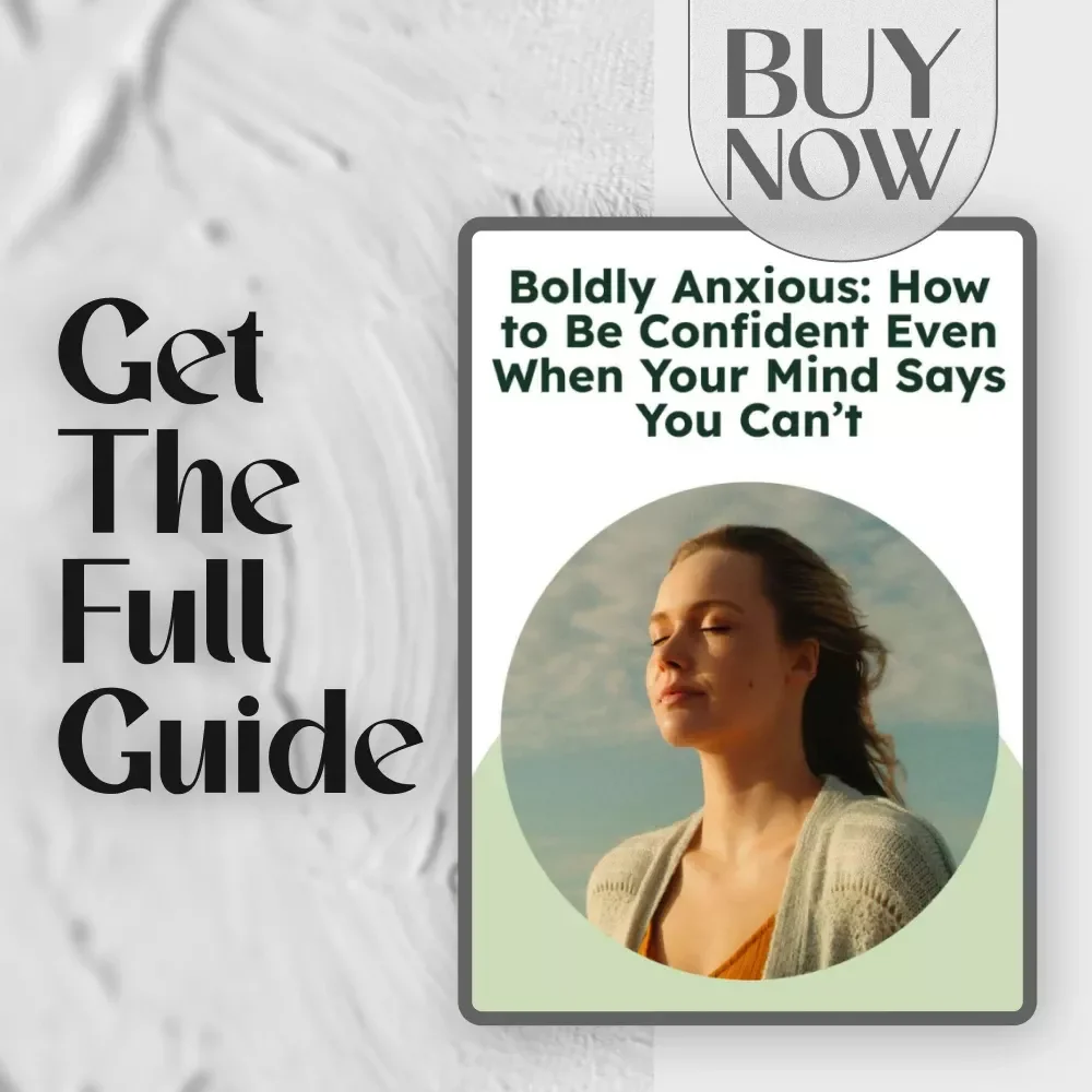 Boldly Anxious: How to Be Confident Even When Your Mind Says You Can’t | Digital Guide for How to Be Confident When You Have Anxiety | Mental Health eBook & Checklist