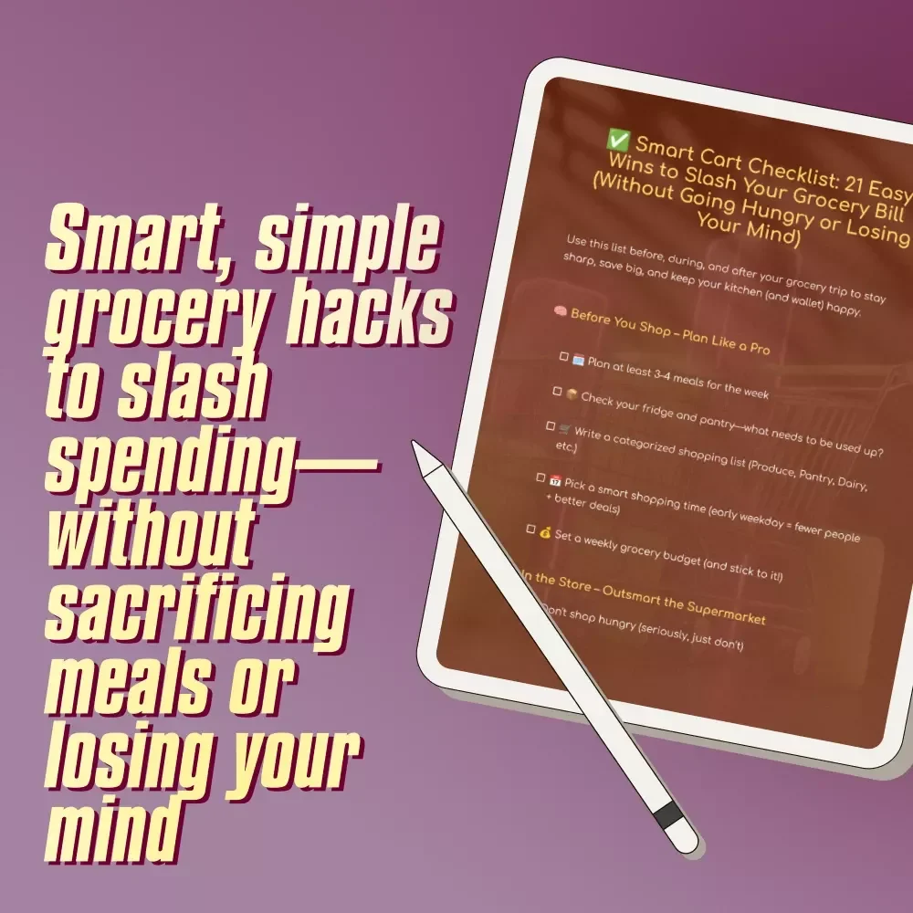 Smart Cart Checklist: 21 Easy Wins to Slash Your Grocery Bill (Without Going Hungry or Losing Your Mind) | Printable PDF + Instant Download | How to Save Money Food Shopping
