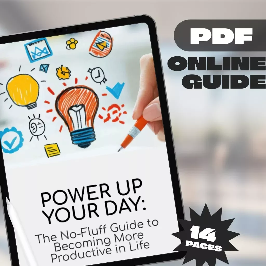 Power Up Your Day: The No-Fluff Guide to Becoming More Productive in Life | Productivity eBook | Digital Guide on How to Become More Productive in Life